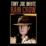 Tony Joe White - Rain Crow