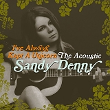 Sandy Denny - I've Always Kept A Unicorn CD1