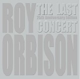Roy Orbison - The Last Concert 25th Anniversary Edition