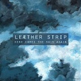 Leaether Strip - Here Comes The Rain Again