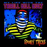 My Life With The Thrill Kill Kult - Spooky Tricks