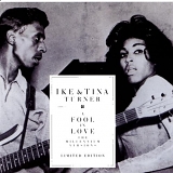 Ike & Tina Turner - A Fool in Love: The Millennium Versions