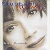 Kathy Troccoli - Stubborn Love