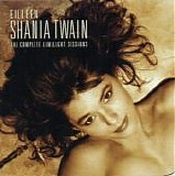 Shania Twain - The Complete Limelight Sessions