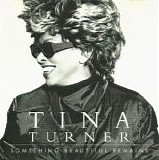 Tina Turner - Something Beautiful Remains CD1  [UK]