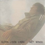 BjÃ¶rn J:son Lindh - Wet Wings