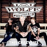 Wolfe Brothers - This Crazy Life