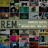 R.E.M. - Complete Rarities - Warner Bros. 1988-2011