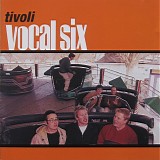Vocal Six - Tivoli