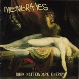 The Membranes - Dark Matter/Dark Energy