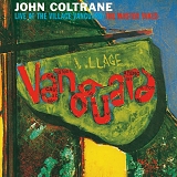 John Coltrane - Live at the Village Vanguard: Master Takes