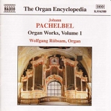 Wolfgang RÃ¼bsam - Pachelbel, Organ Works, Vol. 1