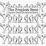 The Prophet Hens - Popular People Do Popular People