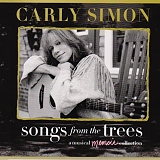 Carly Simon - Songs From The Trees:  A Musical Memoir Collection