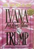Ivana Trump - For Love Alone