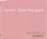 Nancy Sinatra - Burnin' Down The Spark  [Eu]