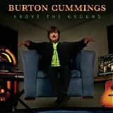 Burton Cummings - Above The Ground