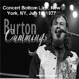 Burton Cummings - 1977-06-16 - Bottom Line Late