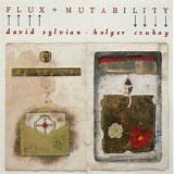 Sylvian, David & Holgar Czukay - Flux + Mutability