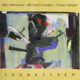 Mary Halvorson - Thumbscrew