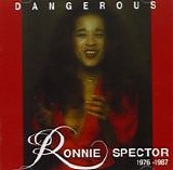 Ronnie Spector - Dangerous 1976-1987