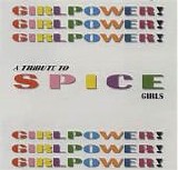 Spice Girls - GirlPower!  A Tribute To Spice Girls