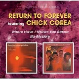 Return To Forever - Where Have I Known You Before / No Mystery