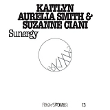Kaitlyn Aurelia Smith & Suzanne Ciani - FRKWYS Vol.13: Sunergy