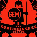 Gem - The Subterranean Parade