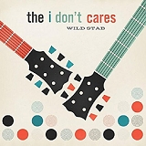 I Don't Cares, The - WIld Stab