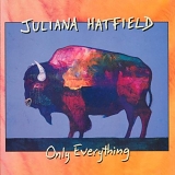 Hatfield, Juliana - Only Everything