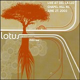 Lotus - Live at Del La Luz, Chapel Hill NC 06-27-03