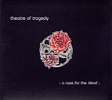 Theatre Of Tragedy - A Rose For The Dead