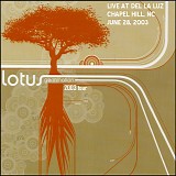 Lotus - Live at Del La Luz, Chapel Hill NC 06-28-03