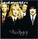 Lovemongers, The - Whirlygig