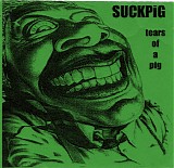 SUCKPiG - Tears Of A Pig