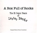 Various Artists - A Box Full Of Rocks - The El Cajon Years Of Lester Bangs