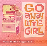 Various artists - Warner Pop Rock Nuggets Volume 2: Go Away Little Girl