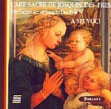A Sei Voci - Josquin Des Pres; L'Art Sacre