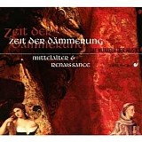 Various artists - Zeit der DÃ¤mmerung Middle Age and Renaissance