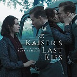 Ilan Eshkeri - The Kaiser's Last Kiss