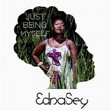 Edna Sey - Just Being Myself