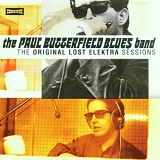 Butterfield, Paul (Paul Butterfield) Blues Band (Paul Butterfield Blues Band) - The Original Lost Elektra Sessions