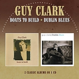 Clark, Guy (Guy Clark) - Boats To Build/Dublin Blues