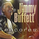 Buffett, Jimmy (Jimmy Buffett) - Encores