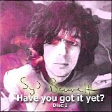 Barrett, Syd (Syd Barrett) - Have You Got It Yet?