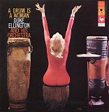 Duke Ellington And His Orchestra - A Drum Is A Woman
