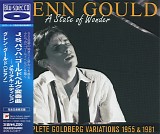Glenn Gould - A State Of Wonder - The Complete Goldberg Variations 1955 & 1981