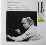 Felix Mendelssohn Bartholdy - Bernstein (DG) 15 Symphony No. 3 "Schottische;" Symphony No. 4 "Italienische"