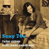Various artists - Sexy 70's (Italian Vintage Erotic Movie Soundtracks)